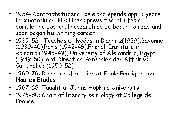 • 1934 - Contracts tuberculosis and spends app. 3 years in sanatoriums. His