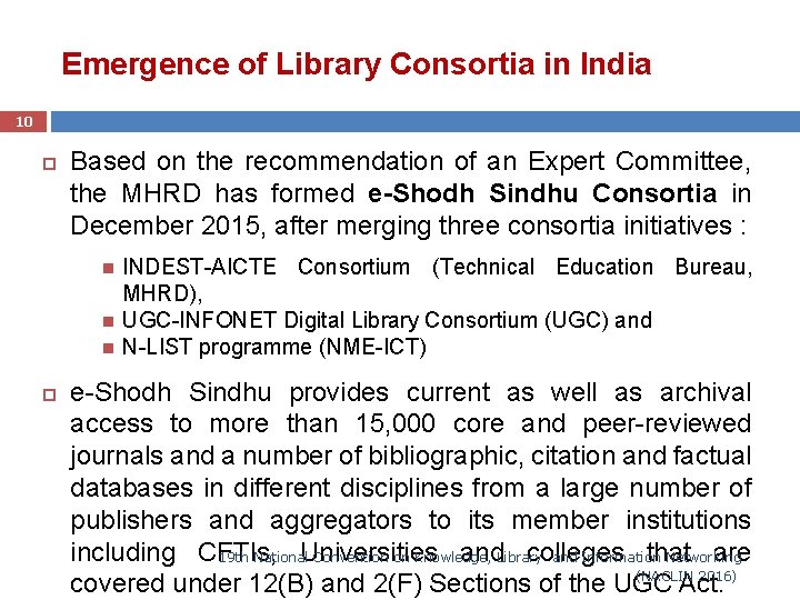 Emergence of Library Consortia in India 10 Based on the recommendation of an Expert