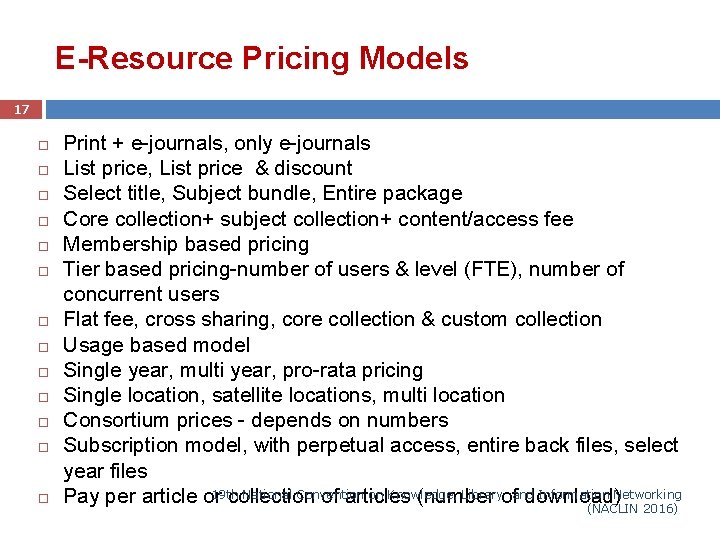 E-Resource Pricing Models 17 Print + e-journals, only e-journals List price, List price &