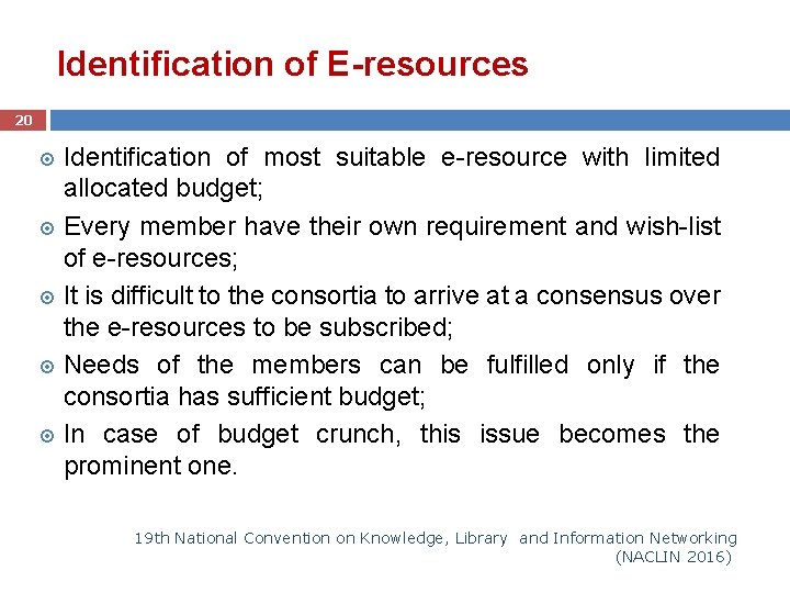  Identification of E-resources 20 Identification of most suitable e-resource with limited allocated budget;