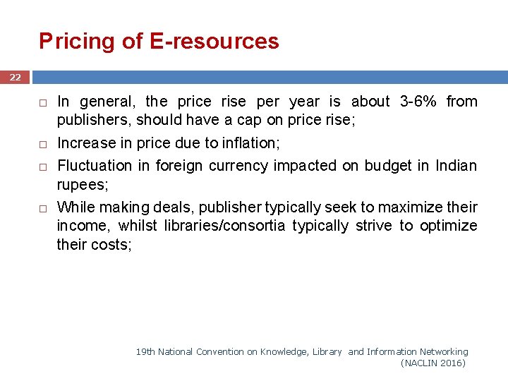 Pricing of E-resources 22 In general, the price rise per year is about 3