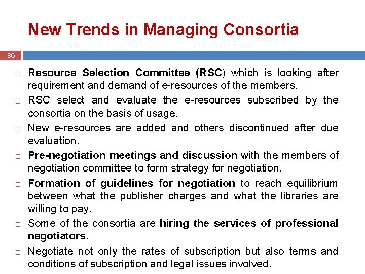 New Trends in Managing Consortia 36 Resource Selection Committee (RSC) which is looking after