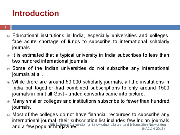 Introduction 4 Educational institutions in India, especially universities and colleges, face acute shortage of