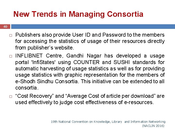 New Trends in Managing Consortia 40 Publishers also provide User ID and Password to