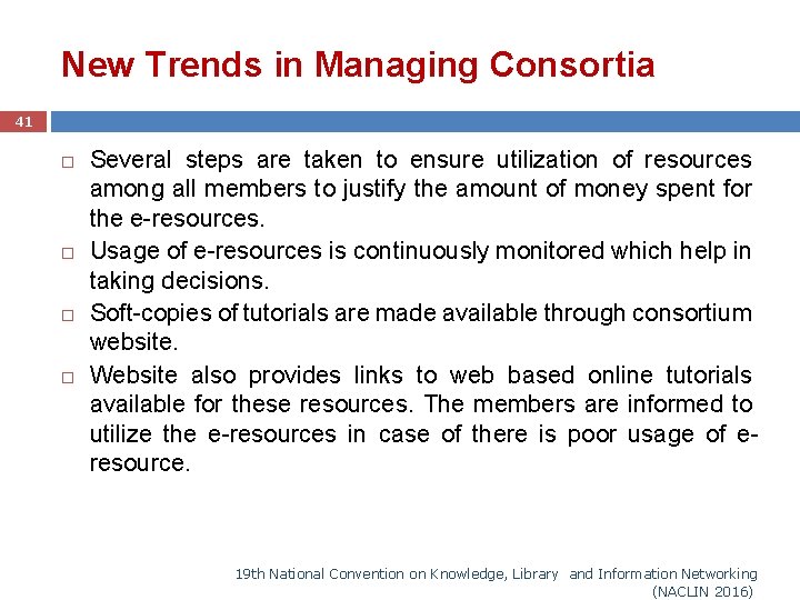 New Trends in Managing Consortia 41 Several steps are taken to ensure utilization of