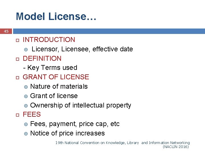 Model License… 45 INTRODUCTION Licensor, Licensee, effective date DEFINITION - Key Terms used GRANT