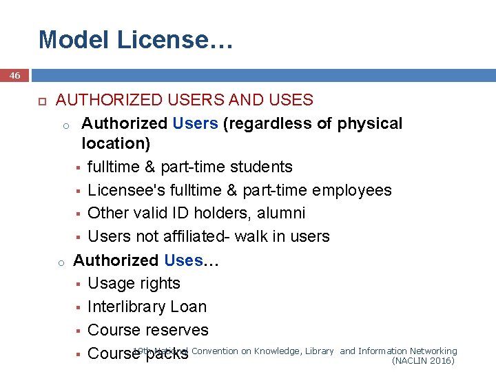 Model License… 46 AUTHORIZED USERS AND USES o Authorized Users (regardless of physical location)