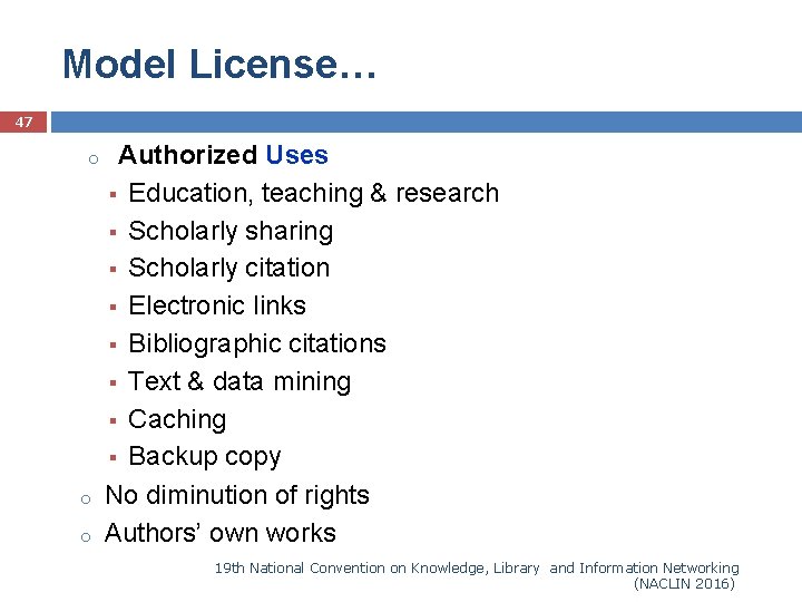 Model License… 47 o o o Authorized Uses § Education, teaching & research §