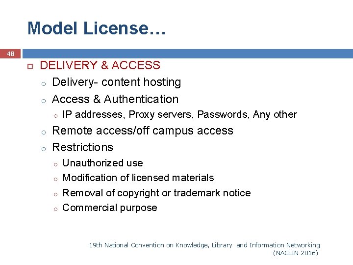 Model License… 48 DELIVERY & ACCESS o Delivery- content hosting o Access & Authentication