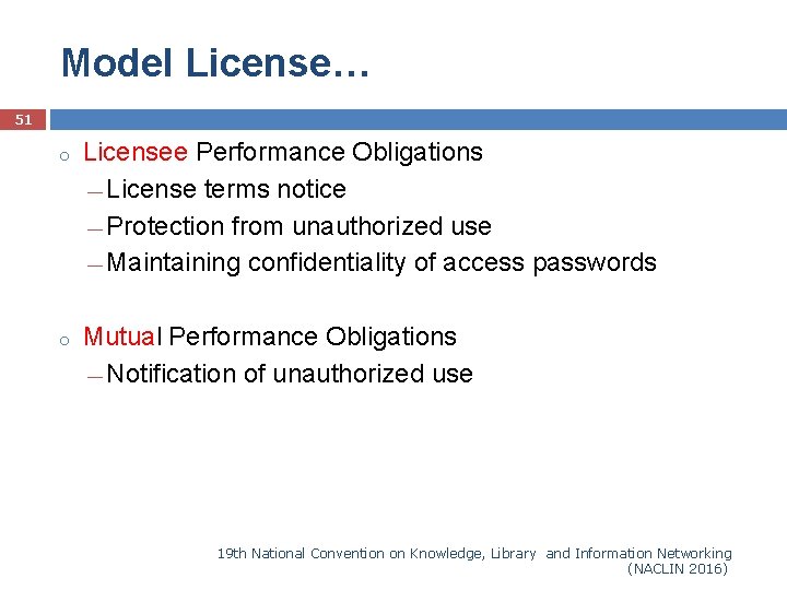 Model License… 51 o Licensee Performance Obligations ― License terms notice ― Protection from