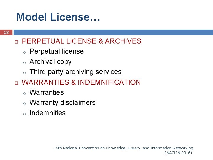 Model License… 53 PERPETUAL LICENSE & ARCHIVES o Perpetual license o Archival copy o