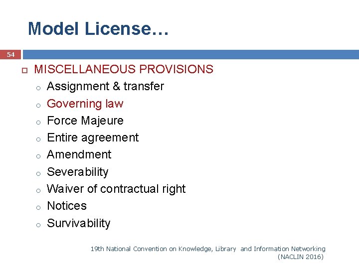 Model License… 54 MISCELLANEOUS PROVISIONS o Assignment & transfer o Governing law o Force
