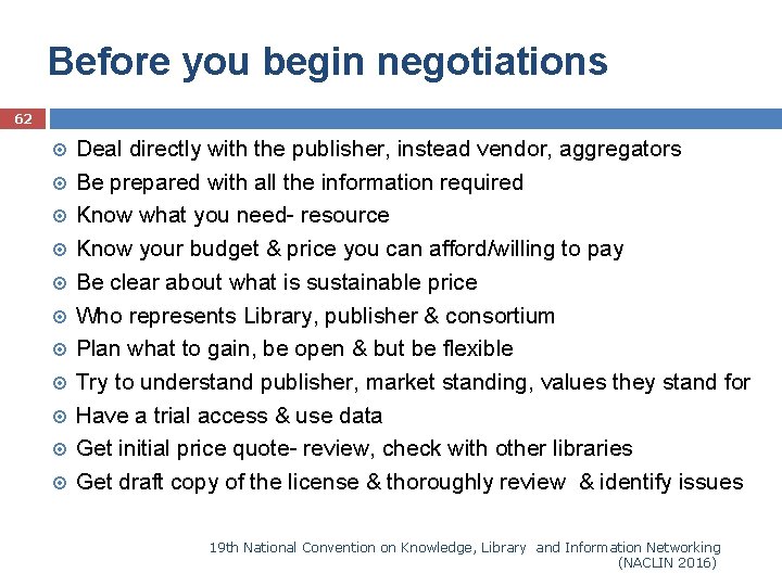 Before you begin negotiations 62 Deal directly with the publisher, instead vendor, aggregators Be