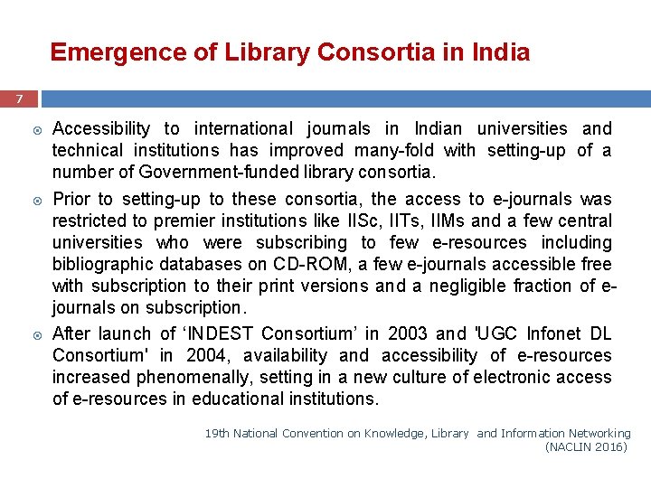 Emergence of Library Consortia in India 7 Accessibility to international journals in Indian universities