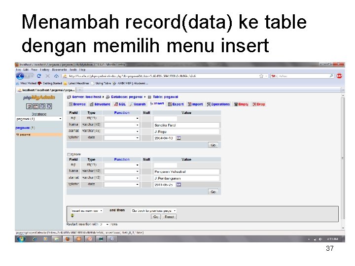 Menambah record(data) ke table dengan memilih menu insert 37 