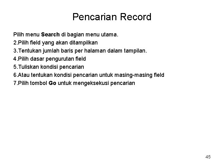 Pencarian Record Pilih menu Search di bagian menu utama. 2. Pilih field yang akan