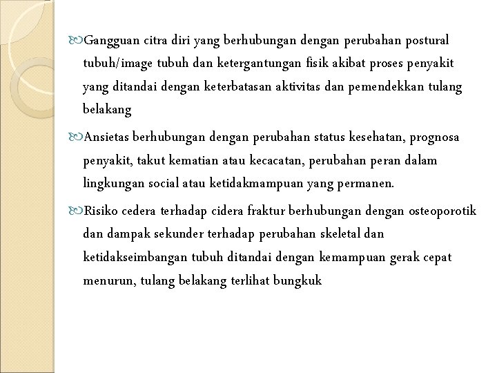  Gangguan citra diri yang berhubungan dengan perubahan postural tubuh/image tubuh dan ketergantungan fisik