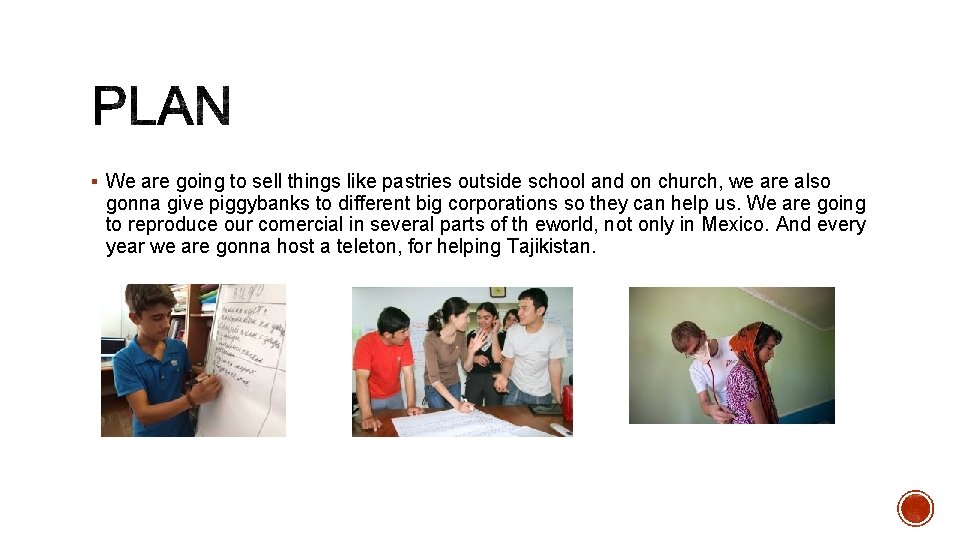 § We are going to sell things like pastries outside school and on church,