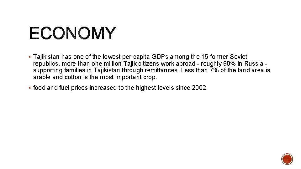 § Tajikistan has one of the lowest per capita GDPs among the 15 former