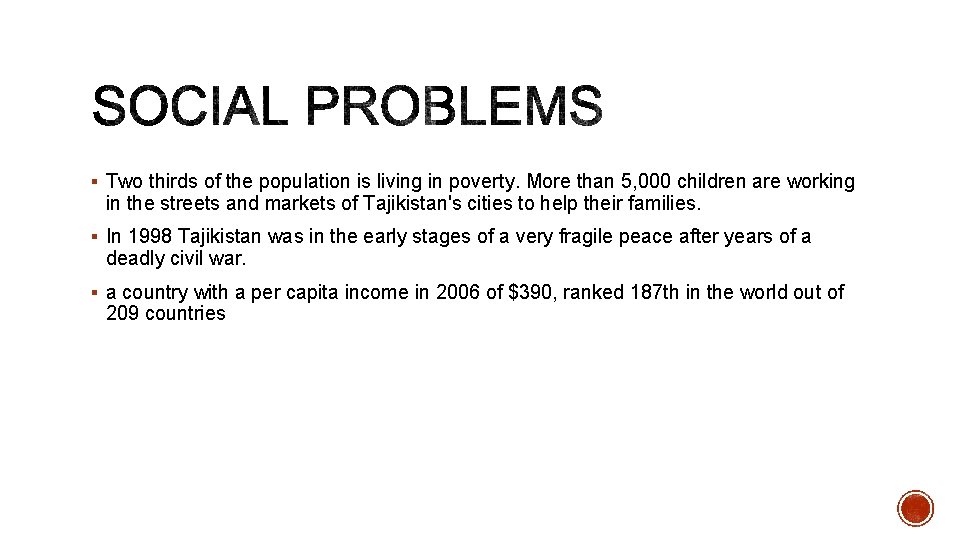 § Two thirds of the population is living in poverty. More than 5, 000