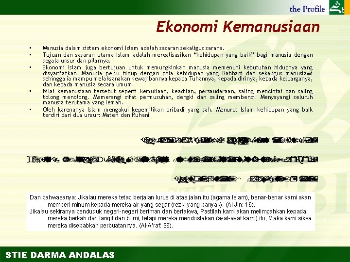 Ekonomi Kemanusiaan • • • Manusia dalam sistem ekonomi Islam adalah sasaran sekaligus sarana.