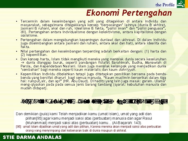 Ekonomi Pertengahan • Tercermin dalam keseimbangan yang adil yang ditegakkan di antara individu dan