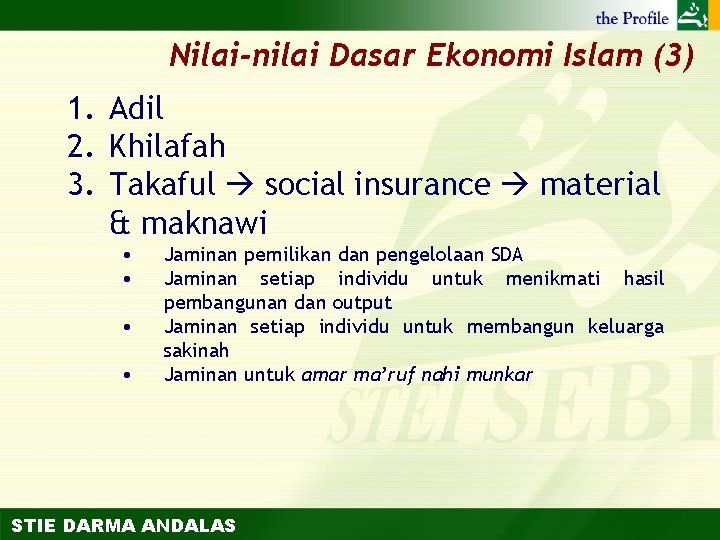 Nilai-nilai Dasar Ekonomi Islam (3) 1. Adil 2. Khilafah 3. Takaful social insurance material