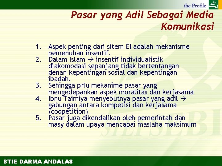 Pasar yang Adil Sebagai Media Komunikasi 1. Aspek penting dari sitem EI adalah mekanisme