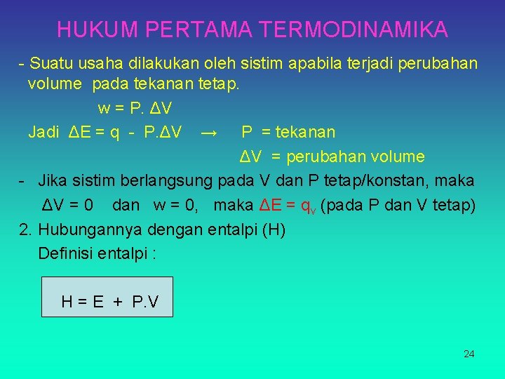 HUKUM PERTAMA TERMODINAMIKA - Suatu usaha dilakukan oleh sistim apabila terjadi perubahan volume pada