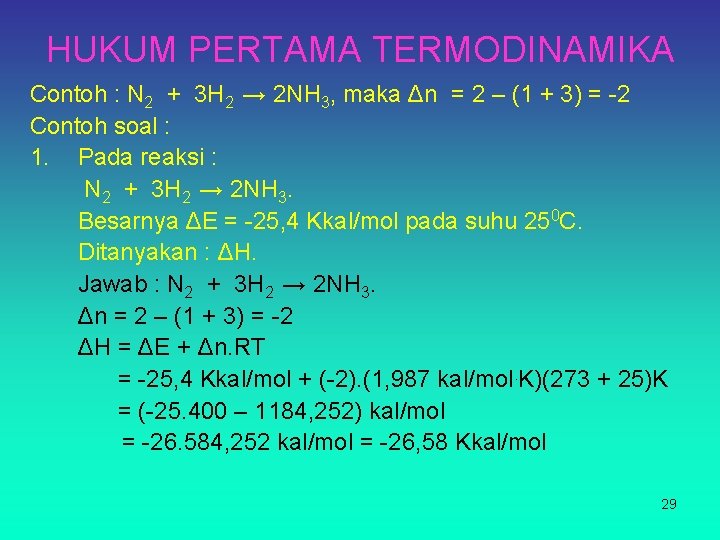 HUKUM PERTAMA TERMODINAMIKA Contoh : N 2 + 3 H 2 → 2 NH