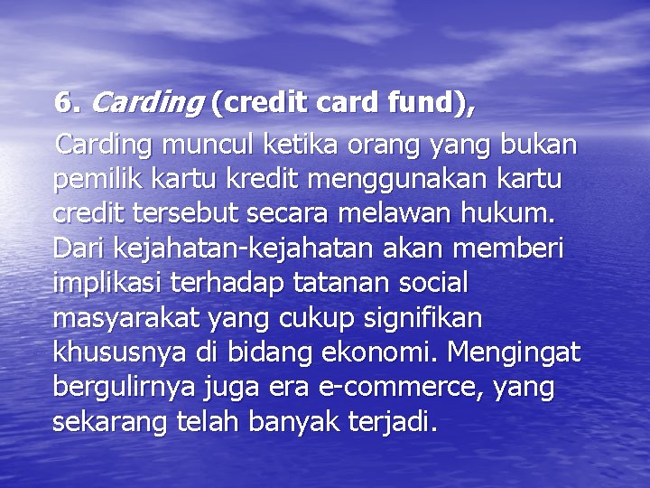  6. Carding (credit card fund), Carding muncul ketika orang yang bukan pemilik kartu