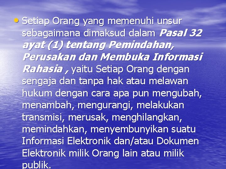  • Setiap Orang yang memenuhi unsur sebagaimana dimaksud dalam Pasal 32 ayat (1)