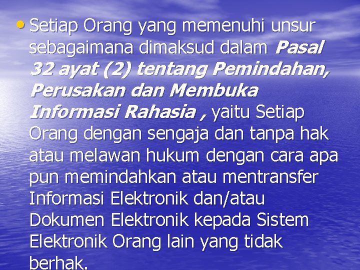  • Setiap Orang yang memenuhi unsur sebagaimana dimaksud dalam Pasal 32 ayat (2)