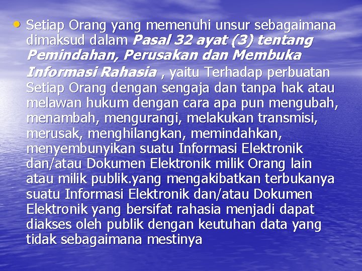  • Setiap Orang yang memenuhi unsur sebagaimana dimaksud dalam Pasal 32 ayat (3)