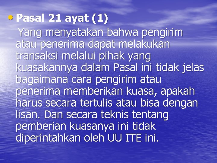  • Pasal 21 ayat (1) Yang menyatakan bahwa pengirim atau penerima dapat melakukan
