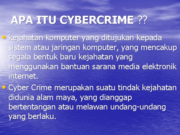 APA ITU CYBERCRIME ? ? • kejahatan komputer yang ditujukan kepada sistem atau jaringan