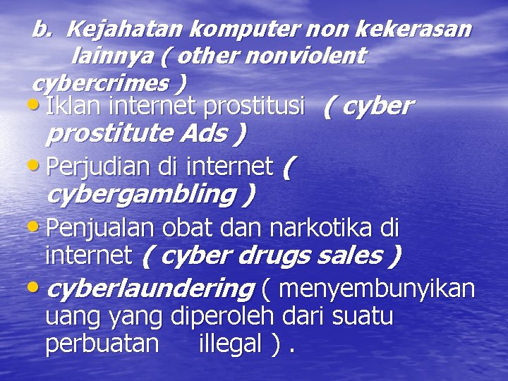 b. Kejahatan komputer non kekerasan lainnya ( other nonviolent cybercrimes ) • Iklan internet