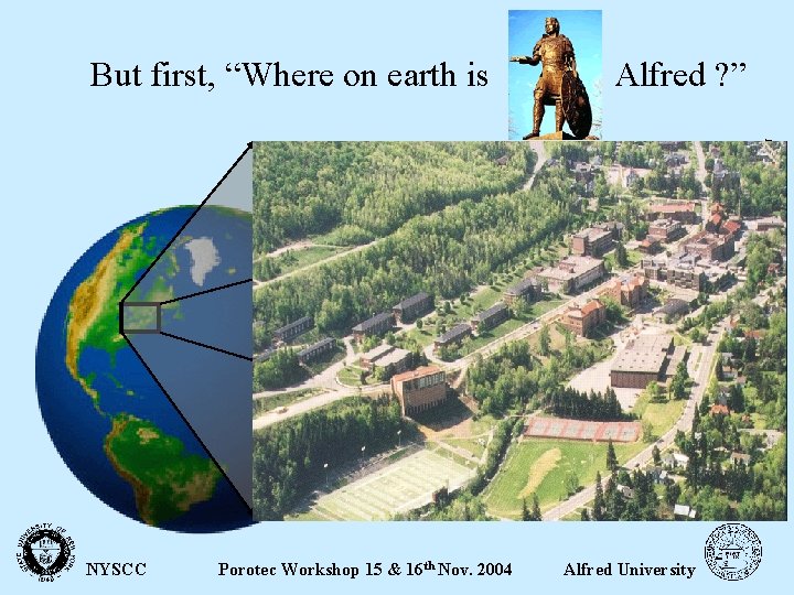 But first, “Where on earth is NYSCC Porotec Workshop 15 & 16 th Nov.