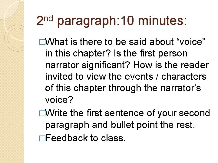 2 nd paragraph: 10 minutes: �What is there to be said about “voice” in