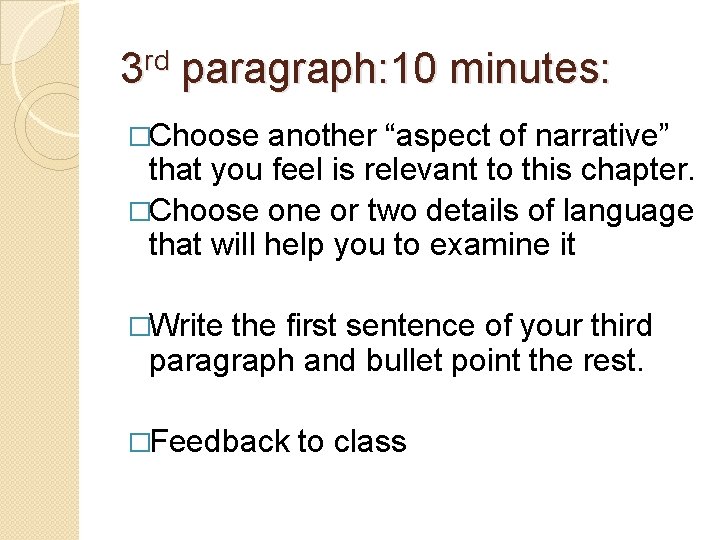 3 rd paragraph: 10 minutes: �Choose another “aspect of narrative” that you feel is