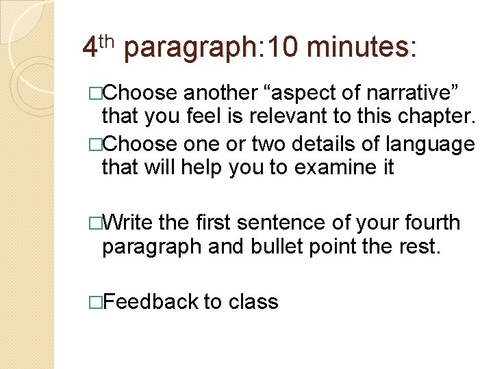 4 th paragraph: 10 minutes: �Choose another “aspect of narrative” that you feel is