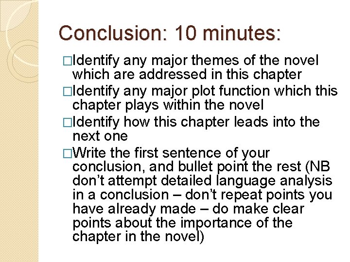 Conclusion: 10 minutes: �Identify any major themes of the novel which are addressed in