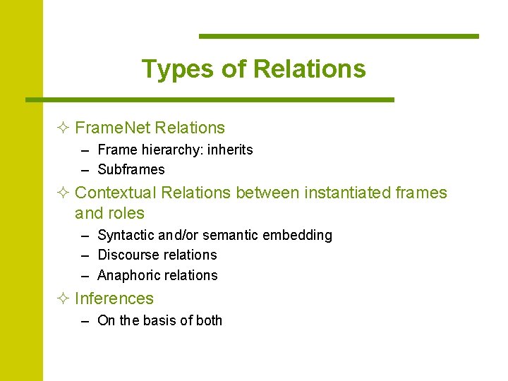 Types of Relations ² Frame. Net Relations – Frame hierarchy: inherits – Subframes ²