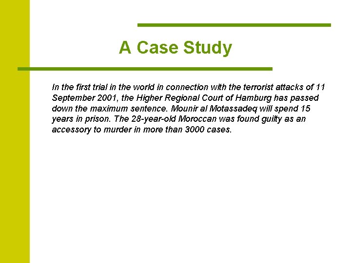 A Case Study In the first trial in the world in connection with the