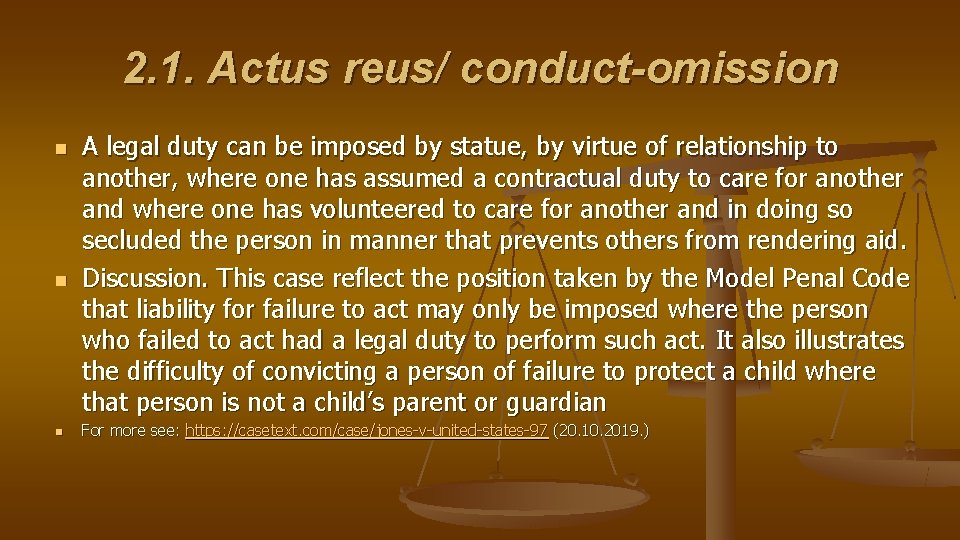 2. 1. Actus reus/ conduct-omission n A legal duty can be imposed by statue,