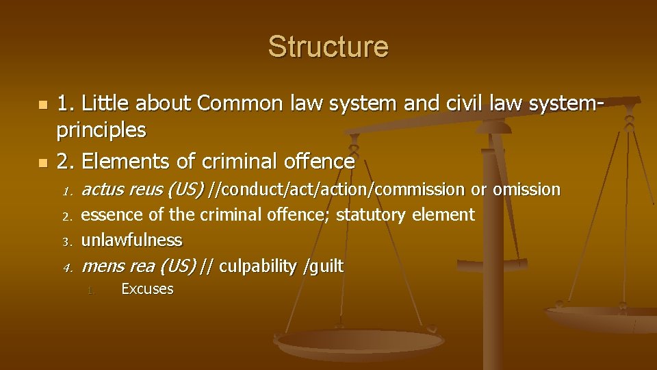 Structure n n 1. Little about Common law system and civil law systemprinciples 2.
