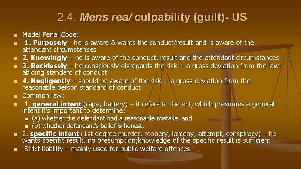 2. 4. Mens rea/ culpability (guilt)- US n n n n Model Penal Code: