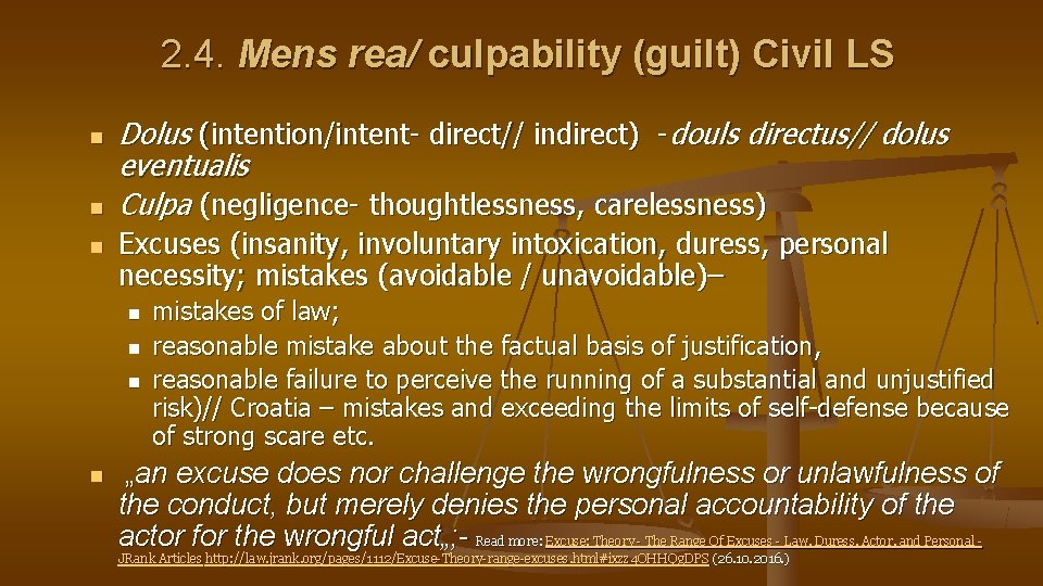 2. 4. Mens rea/ culpability (guilt) Civil LS n n n Dolus (intention/intent- direct//