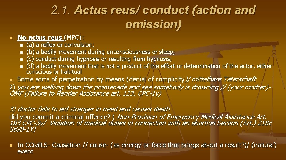 2. 1. Actus reus/ conduct (action and omission) n No actus reus (MPC): n