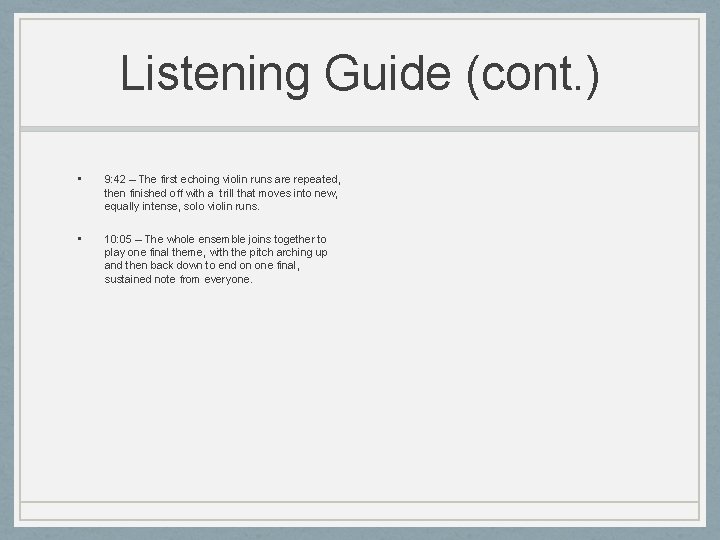 Listening Guide (cont. ) • 9: 42 – The first echoing violin runs are